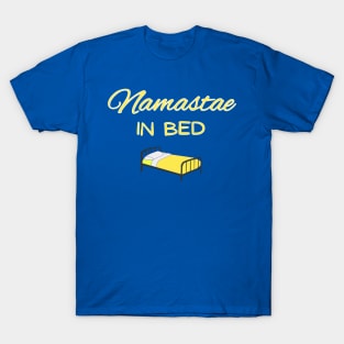 Namaste In Bed T-Shirt